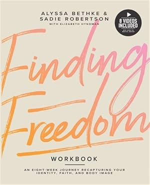 Image du vendeur pour Finding Freedom: An 8 Week Journey Recapturing Your Identity, Faith and Body Image mis en vente par GreatBookPrices