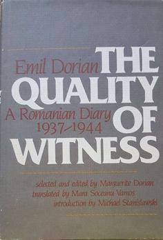 The Quality of Witness - A Romanian Diary 1937-1944