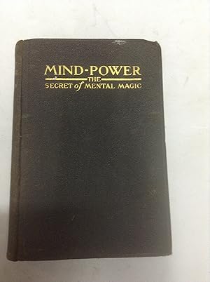 Seller image for Mind-Power The Secret of Mental Magic for sale by Halper's Books