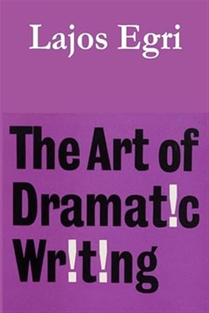 Imagen del vendedor de The Art of Dramatic Writing a la venta por GreatBookPrices