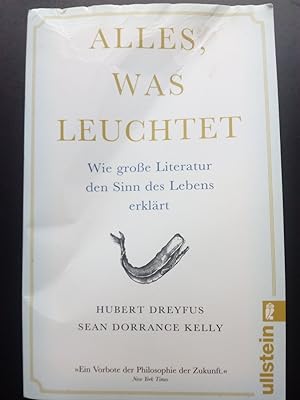 Imagen del vendedor de Alles, was leuchtet - Wie groe Literatur den Sinn des Lebens erklrt a la venta por Versandantiquariat Jena