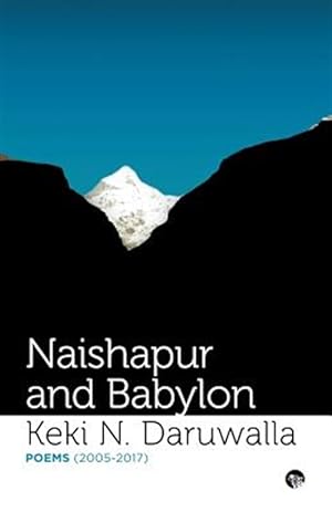 Seller image for Naishapur and Babylon: Poems (2005-2017) for sale by GreatBookPrices