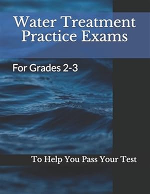 Immagine del venditore per Water Treatment Practice Exams: For Grades 2-3 venduto da GreatBookPrices