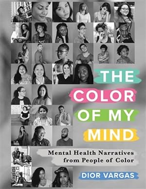 Seller image for The Color of My Mind: Mental Health Narratives from People of Color for sale by GreatBookPrices