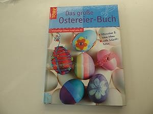 Seller image for Das groe Ostereier-Buch. Vielseitige Ideen rund ums Ei. TOPP 5244. Hardcover for sale by Deichkieker Bcherkiste