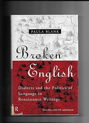 Seller image for Broken English: Dialects and the Politics of Language in Renaissance Writings. [The Politics of Writing series]. for sale by Gwyn Tudur Davies