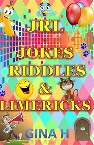Seller image for JRL - Jokes, Riddles and Limericks: (Silly jokes, riddles and limericks for children of all ages from 6 upwads and for those young at heart adults to. for sale by GreatBookPrices