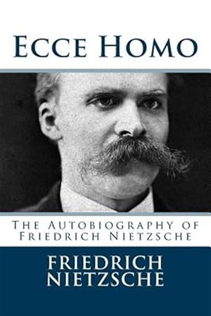 Seller image for Ecce Homo: The Autobiography of Friedrich Nietzsche for sale by GreatBookPrices