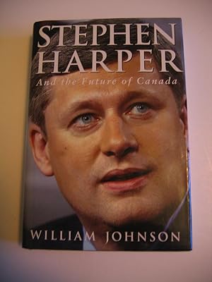 Seller image for Stephen Harper and the Future of Canada for sale by Empire Books