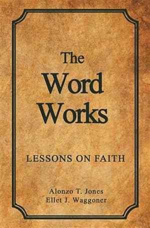 Immagine del venditore per The Word Works: Lessons on Faith venduto da GreatBookPrices