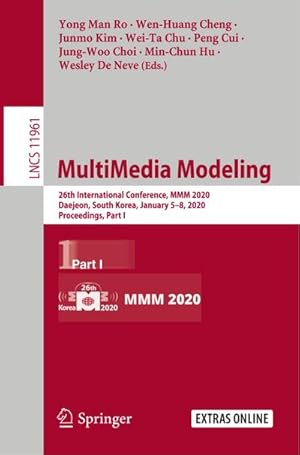 Seller image for MultiMedia Modeling : 26th International Conference, MMM 2020, Daejeon, South Korea, January 58, 2020, Proceedings, Part I for sale by AHA-BUCH GmbH