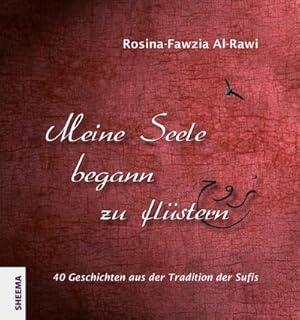Bild des Verkufers fr Meine Seele begann zu flstern : 40 Geschichten aus der Tradition der Sufis zum Verkauf von AHA-BUCH GmbH