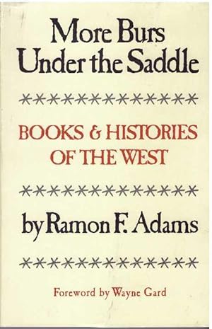 MORE BURS UNDER THE SADDLE; Books & Histories of the West