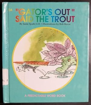 Bild des Verkufers fr Gator's Out, Said the Trout (Predictable Word Book) zum Verkauf von GuthrieBooks