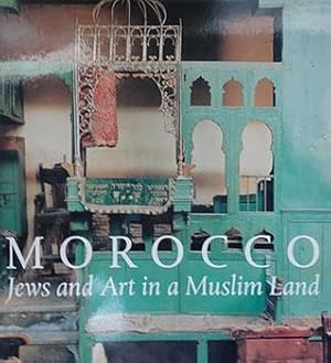 Image du vendeur pour Morocco : Jews and Art in a Muslim Land. The Jewish Museum : September 14, 2000 - February 11, 2001. mis en vente par Wittenborn Art Books
