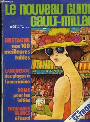 Bild des Verkufers fr Le nouveau Guide Gault-Millau - Magazine n 27 - Juillet 1971 : Le championnats des petits bistrots - Les fromages frais - La Grande Motte - En Provence : des vins pour le soleil - Saint-Tropez - Bourg-en-Bresse : 3 tapes pour la volaille,etc. zum Verkauf von Le-Livre