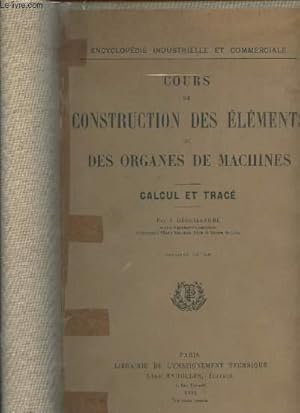 Immagine del venditore per Cours de construction des lments et des organes de machines - Calcul et trac venduto da Le-Livre