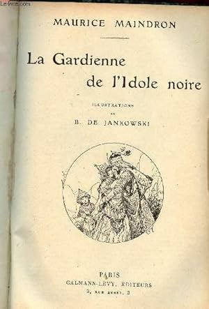Imagen del vendedor de La Gardienne de l'Idole noire. a la venta por Le-Livre