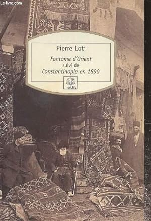Bild des Verkufers fr Fantme d'Orient suivi de Constantinople en 1890 zum Verkauf von Le-Livre