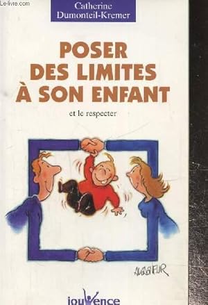 Bild des Verkufers fr Poser des limites  son enfant et le respecter zum Verkauf von Le-Livre