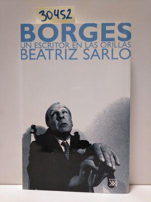 Immagine del venditore per BORGES, UN ESCRITOR EN LAS ORILLAS venduto da Librera Circus