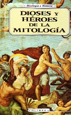 DIOSES Y HEROES DE LA MITOLOGIA