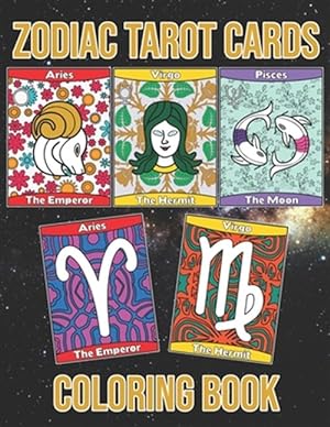 Immagine del venditore per Zodiac Tarot Cards: Astrology Horoscopes Spread Oracle Reading With Botanical Flowers and Geometry Patterns Coloring Activity Book Large S venduto da GreatBookPrices