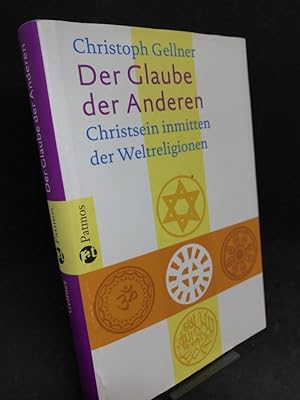 Immagine del venditore per Der Glaube der Anderen. Christsein inmitten der Weltreligionen. venduto da Altstadt-Antiquariat Nowicki-Hecht UG