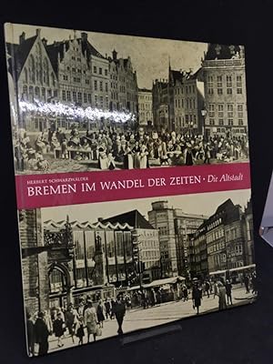 Bremen im Wandel der Zeiten. Die Altstadt.