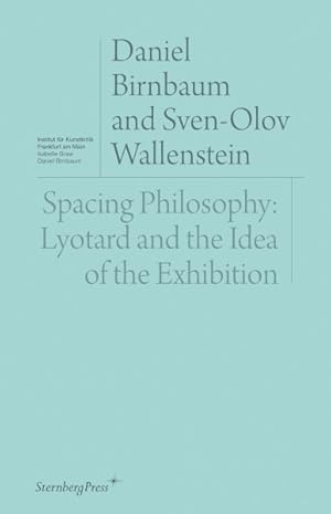 Imagen del vendedor de Spacing Philosophy : Lyotard and the Idea of the Exhibition a la venta por GreatBookPrices