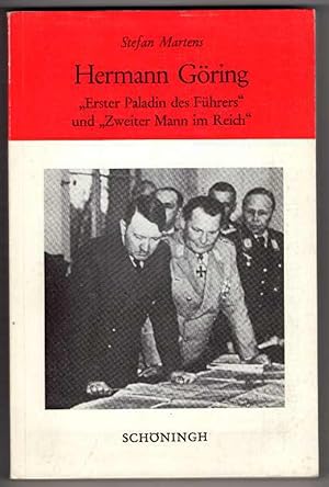 Hermann Goring: "Erster Paladin des Führers" und "Zweiter Mann im Reich"