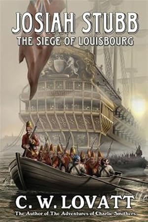 Bild des Verkufers fr Josiah Stubb: The Siege of Louisbourg zum Verkauf von GreatBookPrices