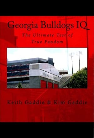 Image du vendeur pour Georgia Bulldogs IQ : The Ultimate Test of True Fandom mis en vente par GreatBookPrices