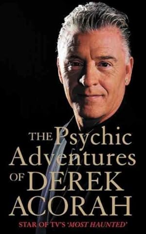 Bild des Verkufers fr Psychic Adventures of Derek Acorah : Star of Tv's Most Haunted zum Verkauf von GreatBookPrices
