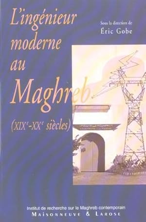 L'ingénieur moderne au Maghreb