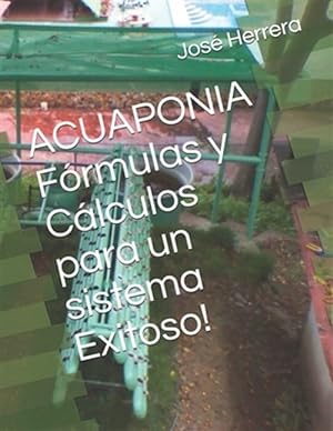 Seller image for ACUAPONIA Frmulas y Clculos para un sistema Exitoso! -Language: spanish for sale by GreatBookPrices
