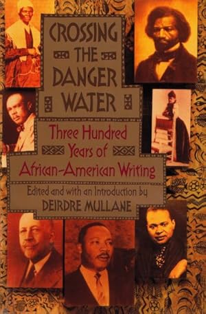 Seller image for Crossing the Danger Water : Three Hundred Years of African-American Writing for sale by GreatBookPrices