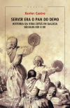 Imagen del vendedor de Servir era o pan do demo. Historia da vida coti en Galicia. (Sculos XIX e XX) a la venta por AG Library