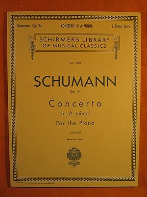 Seller image for Schumann Op. 54 Concerto in A Minor for the Piano with the Orchestral Accompaniment Arranged for a Second Piano (schirmer's Library of Musical Classics Vol. 1358) for sale by Pistil Books Online, IOBA
