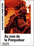 Bild des Verkufers fr Au Nom De La Pompadour zum Verkauf von RECYCLIVRE