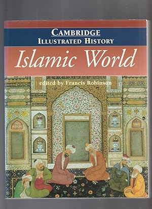 CAMBRIDGE ILLUSTRATED HISTORY OF THE ISLAMIC WORLD