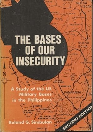 Seller image for THE BASES OF OUR INSECURITY : A STUDY OF THE US MILITARY BASES IN THE PHILIPPINES for sale by Dromanabooks