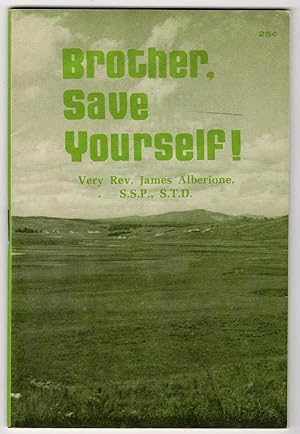 Seller image for BROTHER, SAVE YOURSELF! for sale by Champ & Mabel Collectibles