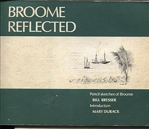 BROOME REFLECTED : PENCIL SKETCHES OF BROOME