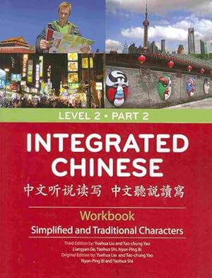 Bild des Verkufers fr Integrated Chinese Level 2 : Workbook Simplified and Traditional Characters -Language: Chinese zum Verkauf von GreatBookPrices