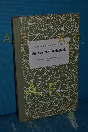 Bild des Verkufers fr Die Eva vom Weinstock : Novellen (Buchgemeinschaft Heimatland 58) zum Verkauf von Antiquarische Fundgrube e.U.