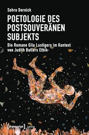 Seller image for Poetologie des postsouvernen Subjekts Die Romane Gila Lustigers im Kontext von Judith Butlers Ethik for sale by Bunt Buchhandlung GmbH