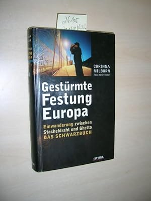 Gestürmte Festung Europa. Einwanderung zwischen Stacheldraht und Ghetto. Das Schwarzbuch.