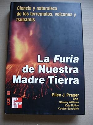 Seller image for La furia de nuestra madre Tierra.Ciencia y naturaleza de los terremotos, volcanes y tsunamis. for sale by Librera Mareiro