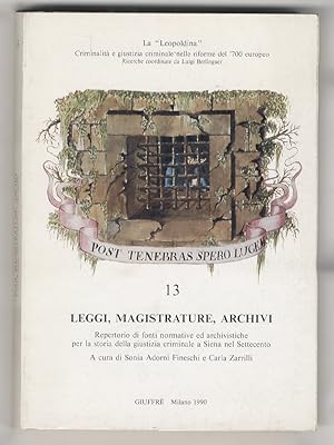 Leggi, magistrature, archivi. Repertorio di fonti normative ed archivistiche per la storia della ...